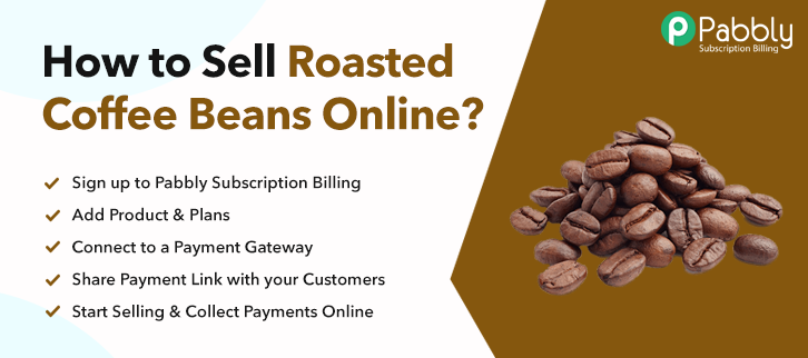 How to Sell Roasted Coffee Beans Online