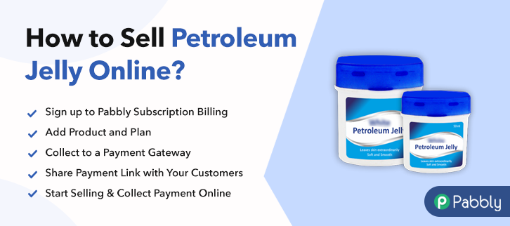 How to Sell Petroleum Jelly Online