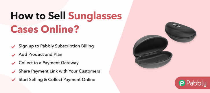 How to Sell Sunglasses Cases