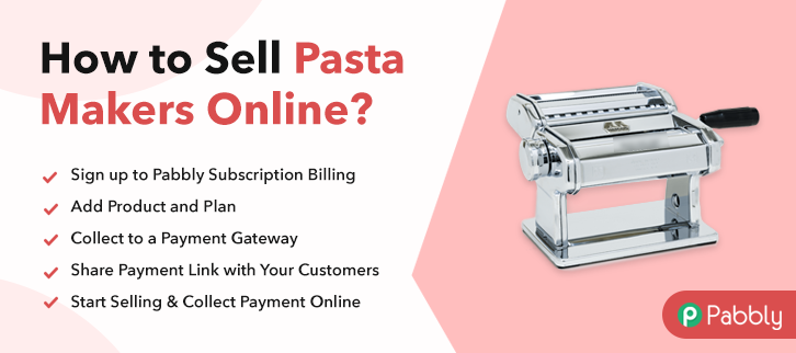How to Sell Pasta Makers Online