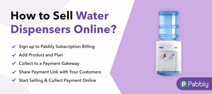 How to Sell Water Dispensers Online