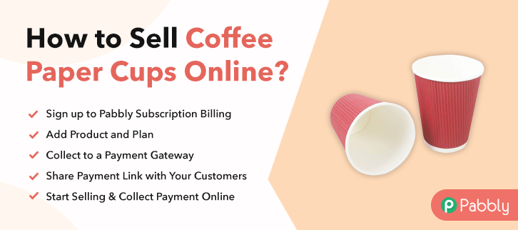 How to Sell Coffee Paper Cups Online