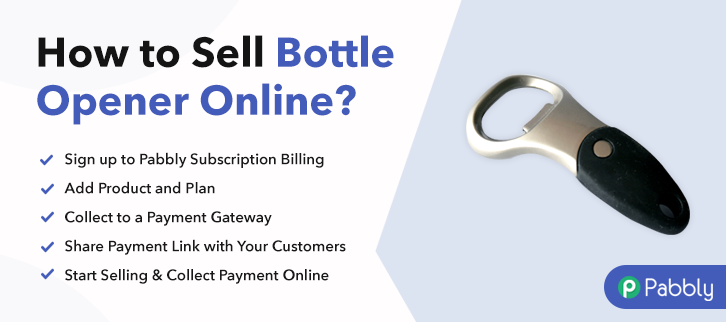 How to Sell Bottle Openers Online