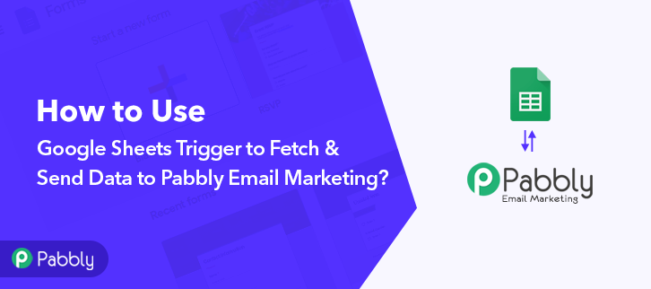 Google Sheets To Pabbly Email Marketing