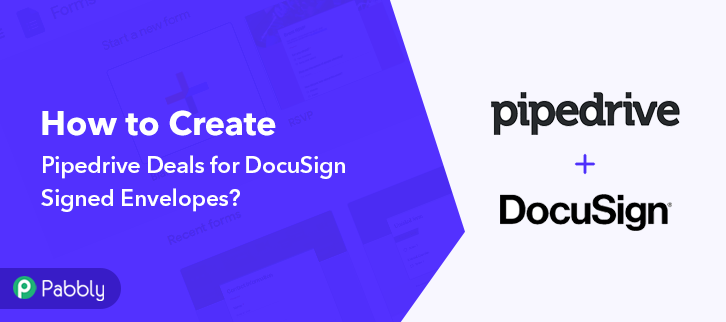 How to Create Pipedrive Deals for DocuSign Signed Envelopes