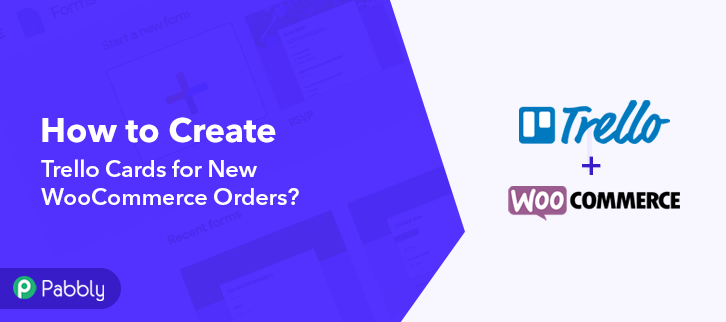 How to Create Trello Cards for New WooCommerce Orders