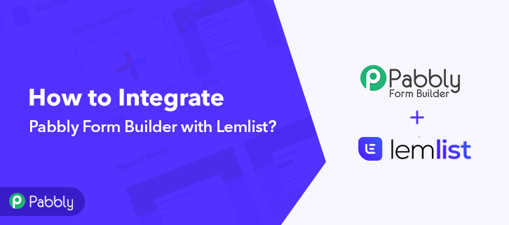 How to Integrate Pabbly Form Builder with Lemlist