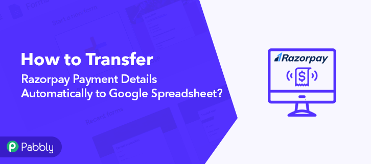 How to Transfer Razorpay Payment Details Automatically to Google Spreadsheet