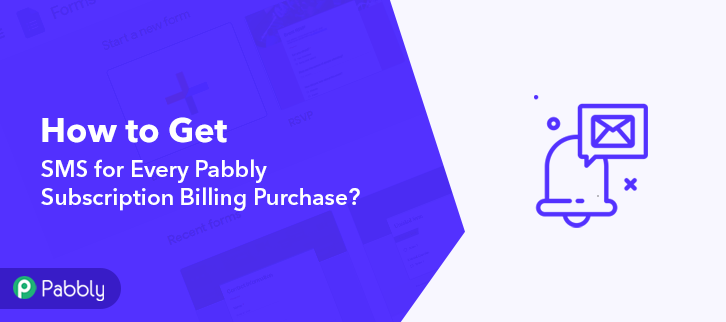 How to get SMS for Every Pabbly Subscription Billing Purchase