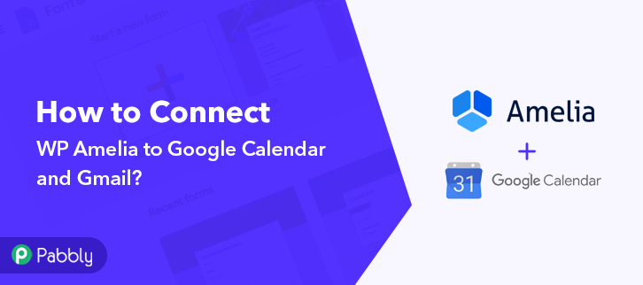 How to Connect WP Amelia to Google Calendar and Gmail