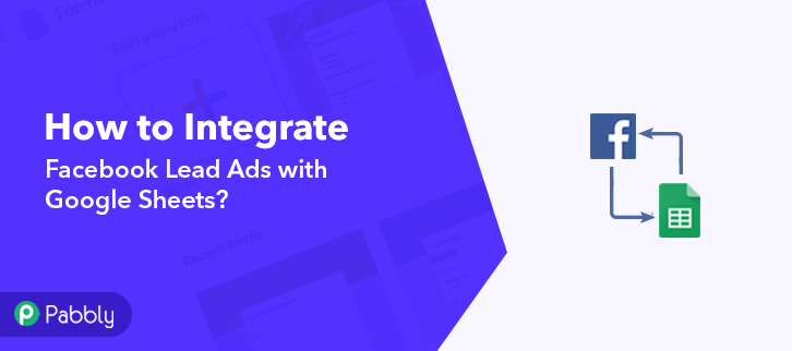 How to Integrate Facebook Lead Ads with Google Sheets | Step by Step