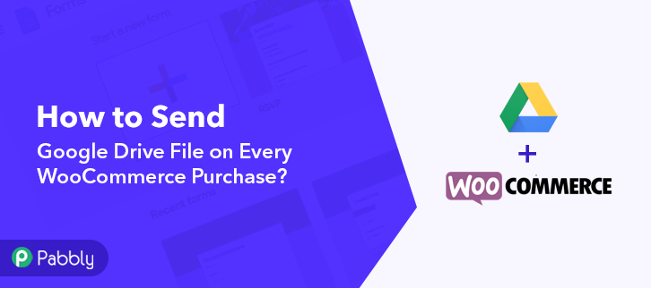 How to Send Google Drive File on Every WooCommerce Purchase