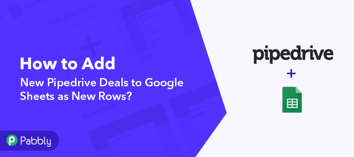 How to Add New PipeDrive Deals to Google Sheets as New Rows