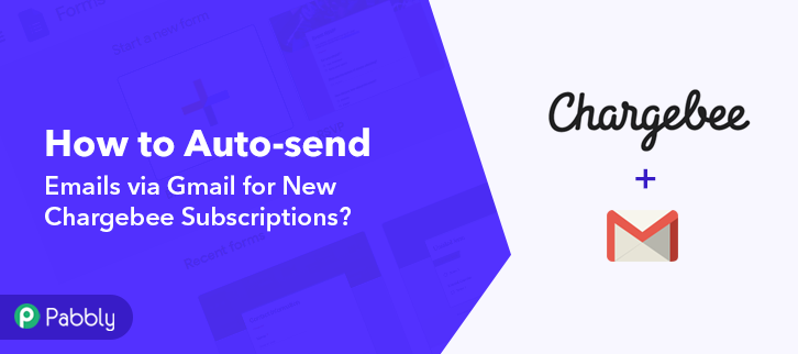 How to Auto-send Emails via Gmail for New Chargebee Subscriptions