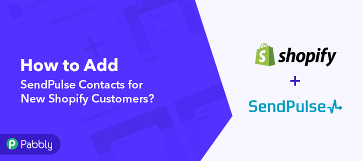 How to Add SendPulse Contacts for New Shopify Customers