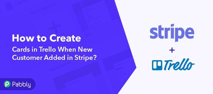 How to Create Cards in Trello When New Customer Added in Stripe