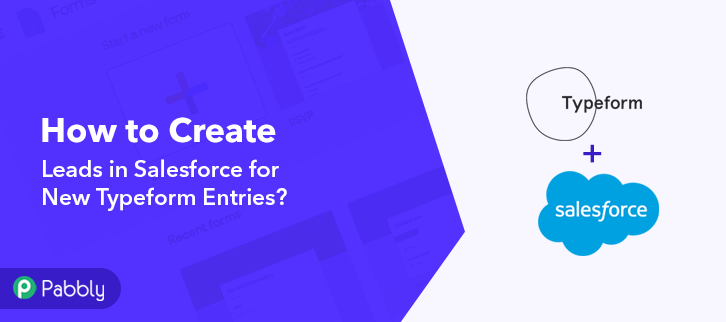 How to Create Leads in Salesforce for New Typeform Entries