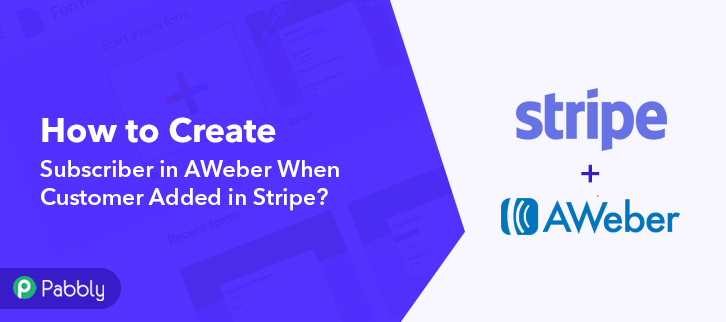 How to Create Subscriber in AWeber when Customer Added in Stripe