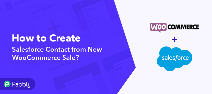 How to Create Salesforce Contact from New WooCommerce Sale