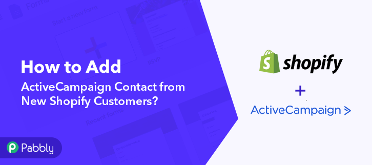 How to Add ActiveCampaign Contact from New Shopify Customers