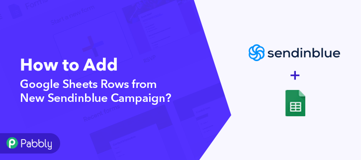 How to Add Google Sheets Rows from New Sendinblue Campaign