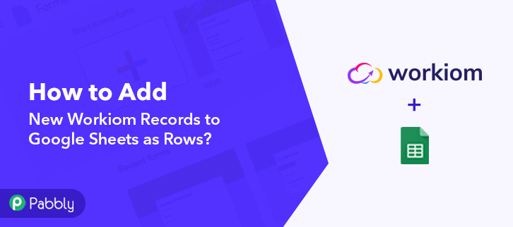 How to Add New Workiom Records to Google Sheets as Rows