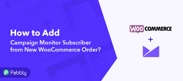 How to Add Campaign Monitor Subscriber from New WooCommerce Order