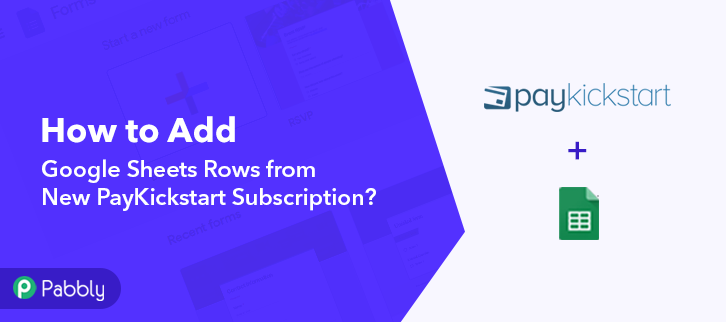 How to Add Google Sheets Rows from New PayKickstart Subscription