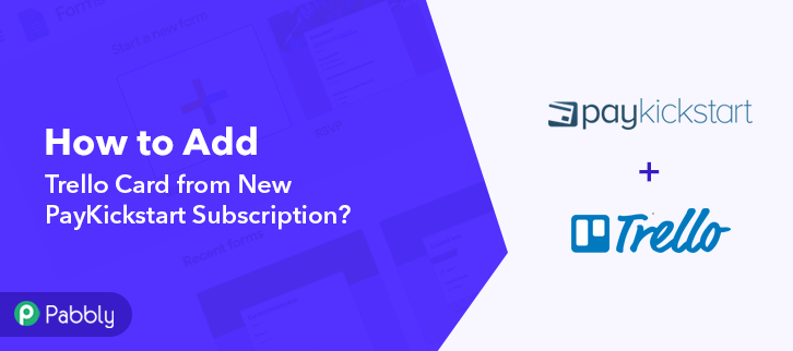 How to Add Trello Card from New PayKickstart Subscription
