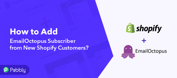 How to Add EmailOctopus Subscriber from New Shopify Customers