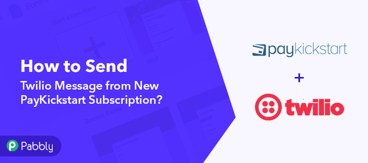 How to Send Twilio Message from New PayKickstart Subscription