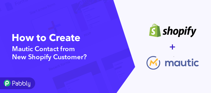 How to Create Mautic Contact from New Shopify Customer