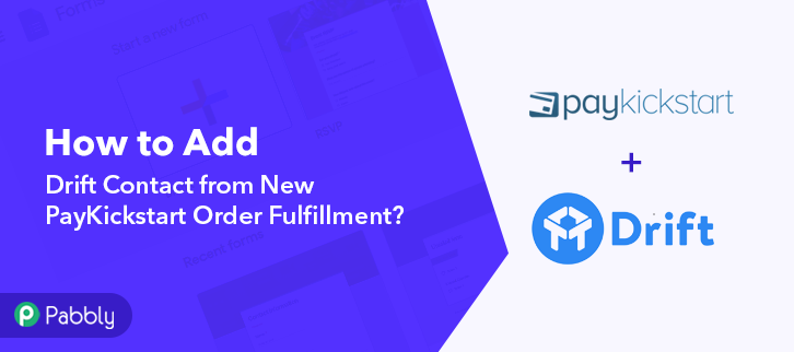 How to Add Drift Contact from New PayKickstart Order Fulfillment