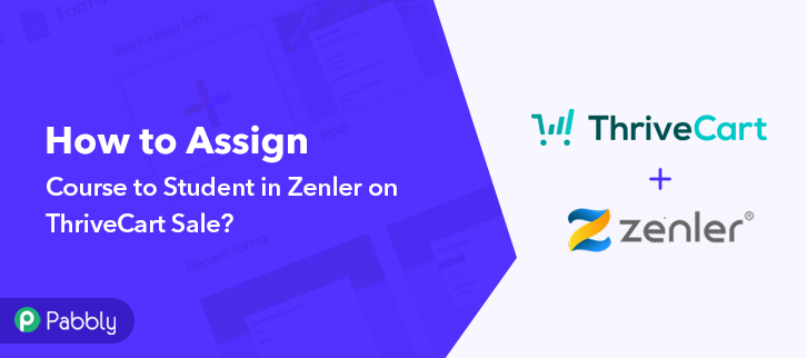 How to Assign Course to Student in Zenler on ThriveCart Sale