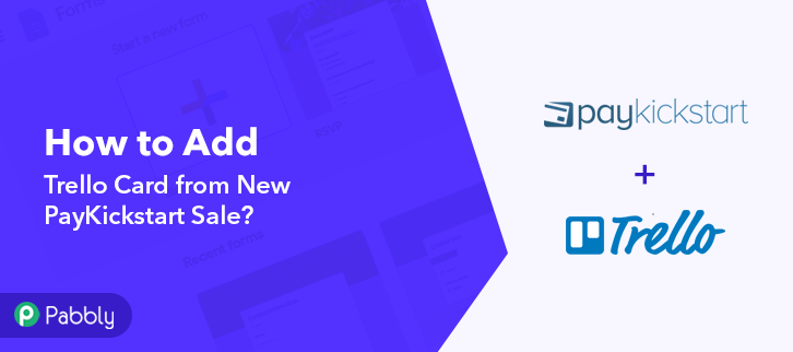 How to Add Trello Card from New PayKickstart Sale
