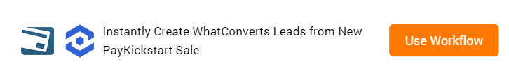 Create WhatConverts Leads from New PayKickstart Sale Workflow