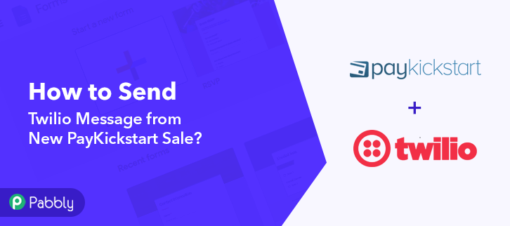 Send Twilio Message from New PayKickstart Sale