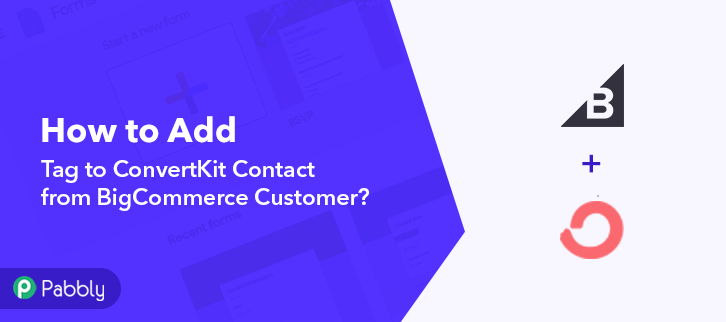 How to Add Tag to ConvertKit Contact from BigCommerce Customer