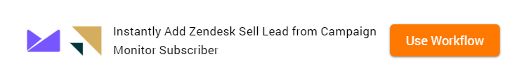 How to Add Zendesk Sell Lead from Campaign Monitor Subscriber