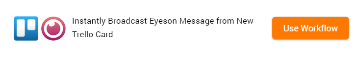 How to Broadcast Eyeson Message from New Trello Card