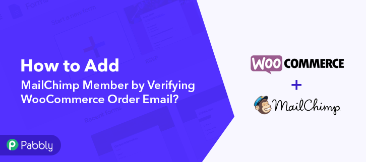 How to Add MailChimp Member by Verifying WooCommerce Order Email