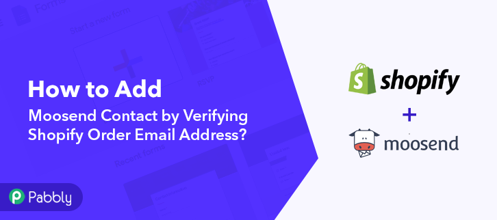 How to Add Moosend Contact by Verifying Shopify Order Email Address