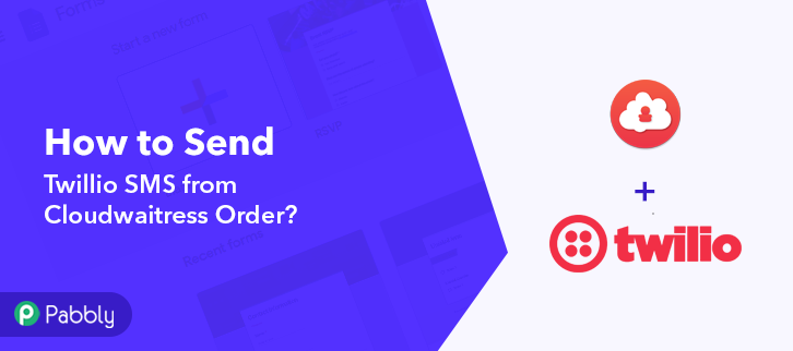 How to Send Twillio SMS from Cloudwaitress Order