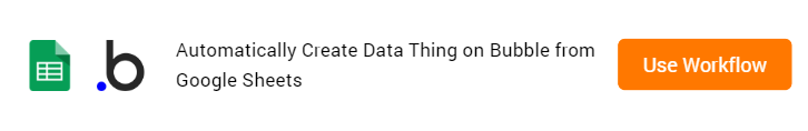 Connect Google Sheets to Bubble Apps Workflow