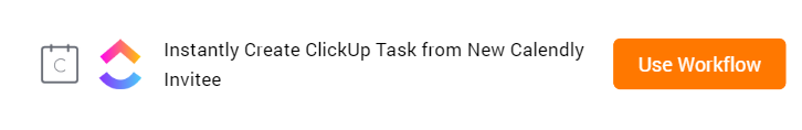 Create ClickUp Task from New Calendly Invitee Workflow