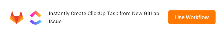 Create ClickUp Task from New GitLab Issue Workflow