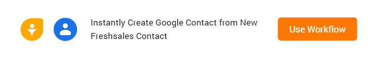 Create Google Contacts from New Freshsales Contact Workflow