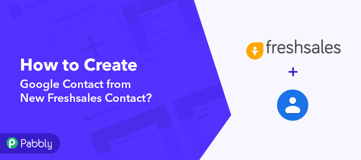 Create Google Contacts from New Freshsales Contact