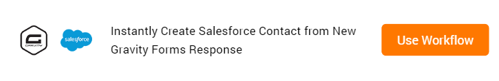 Create Salesforce Contact from New Gravity Forms Response Workflow