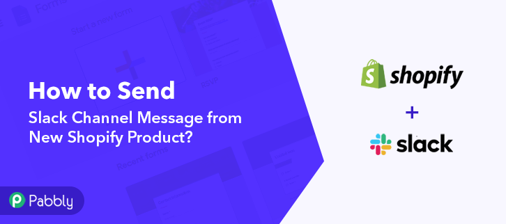 Send Slack Channel Message from New Shopify Product